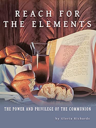 Reach for the Elements — communion teaching